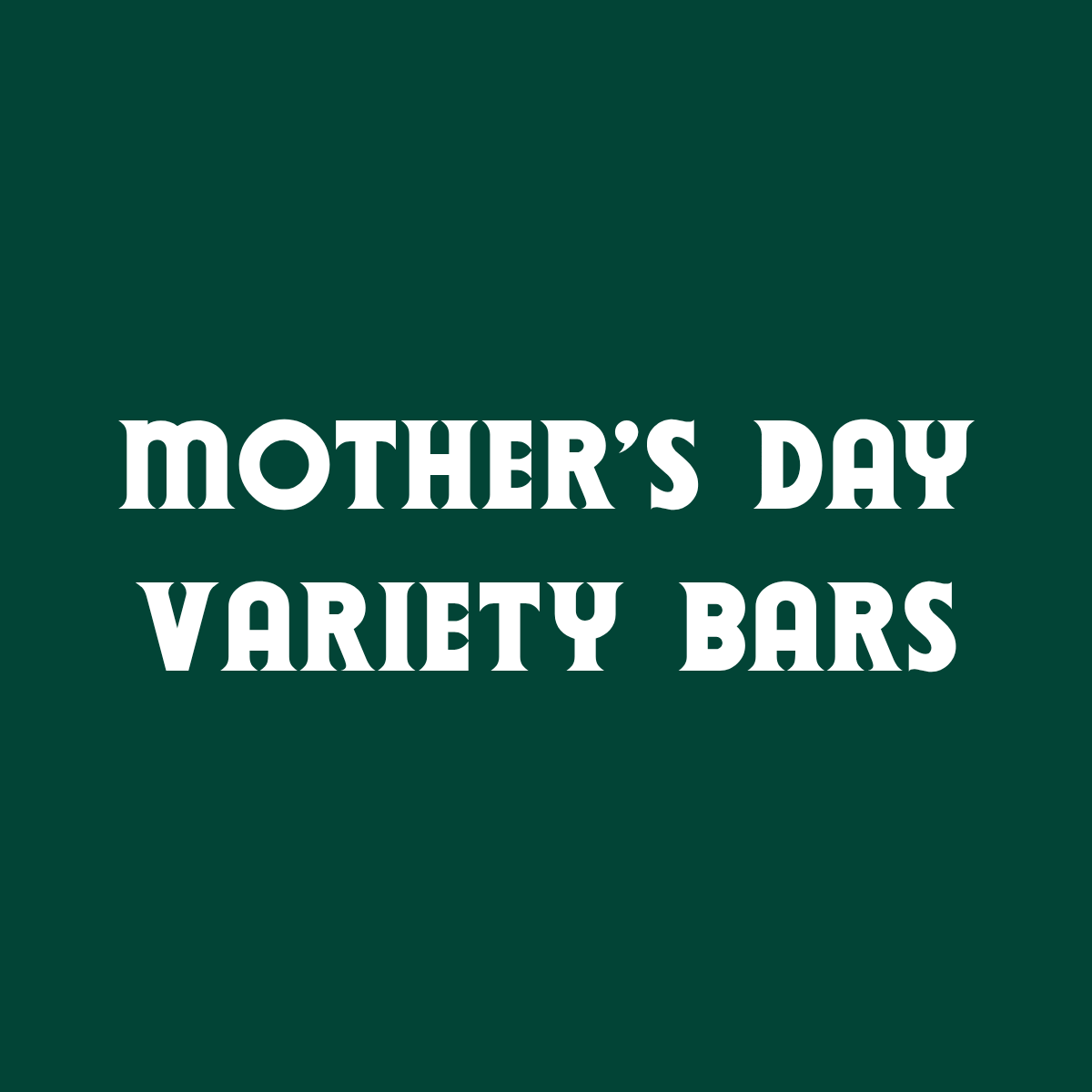 Mother's Day Variety Bars