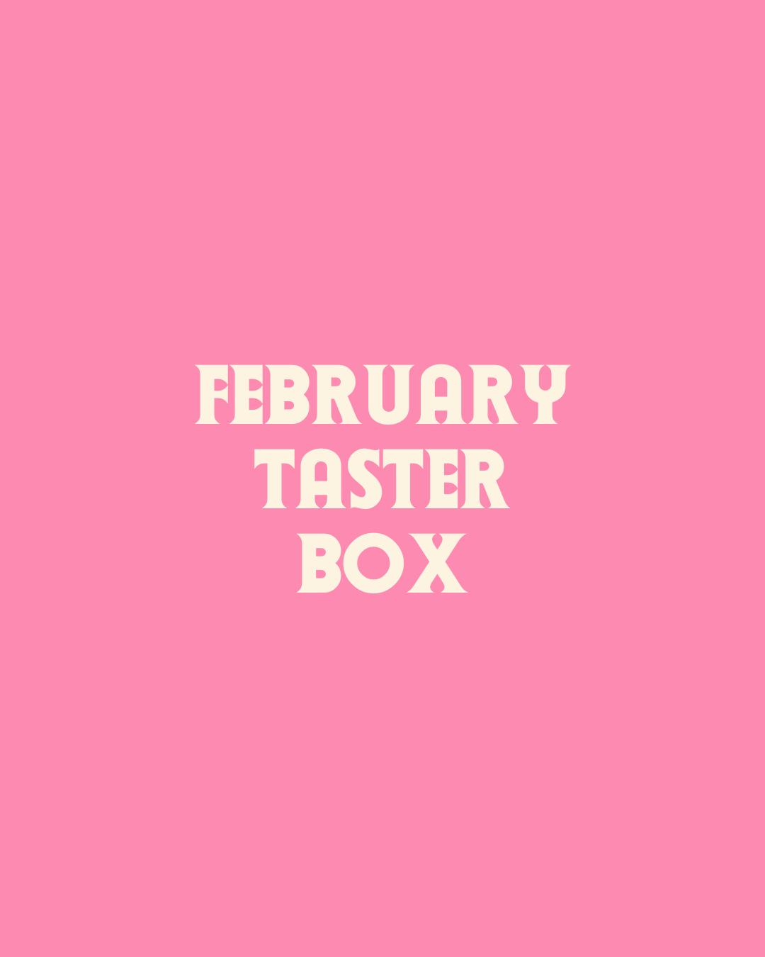 February Taster Box